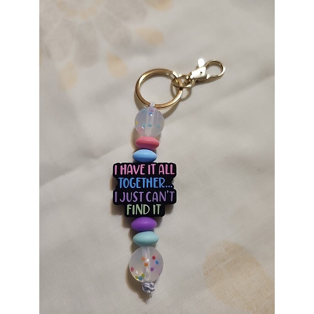 Silicone Bead Keychain Message 'I have It All Together.. I Just Can't Find It'